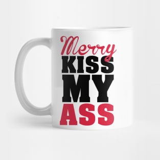 Merry kiss my a**! Mug